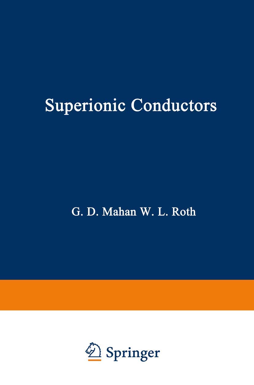 superionic conductors 1st edition mahan, gerald d., and walter l. roth, editors 0306309750, 9780306309755