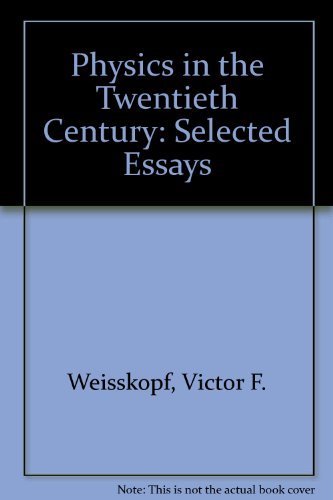 physics in the twentieth century selected essays  weisskopf, victor f. 0262730308, 9780262730303