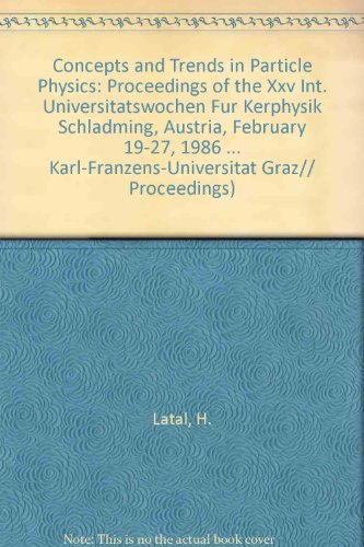 concepts and trends in particle physics proceedings of the xxv int universitatswochen fur kerphysik