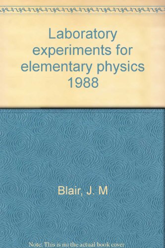 laboratory experiments for elementary physics 1988 6th edition j. m blair 0808773356, 9780808773351