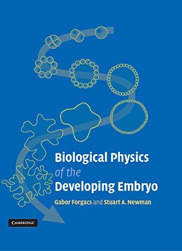 biological physics of the developing embryo stuart a. newman, gabor forgacs 052178946x, 9780521789462