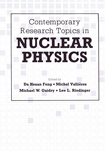 contemporary research topics in nuclear physics 1st edition da hsuan feng... [et al.] 0306409860,