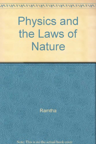 physics and the laws of nature  ramtha 157873388x, 9781578733880