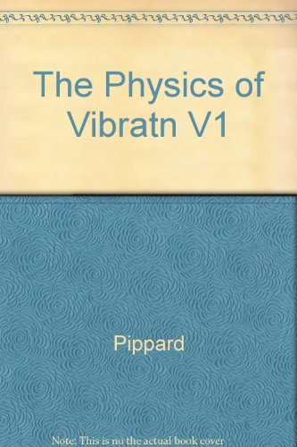 the physics of vibration vol 1 1st edition a. b. pippard 0521218993, 9780521218993