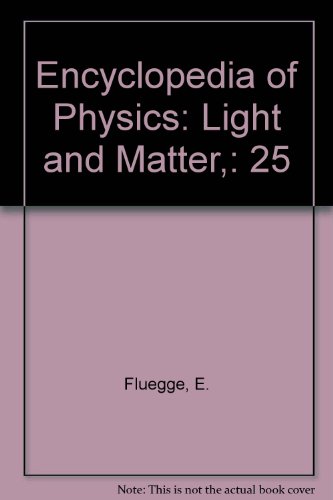 encyclopedia of physics light and matter e. fluegge 038710447x, 9780387104478