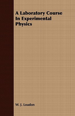 a laboratory course in experimental physics  loudon, w. j. 1408676354, 9781408676356