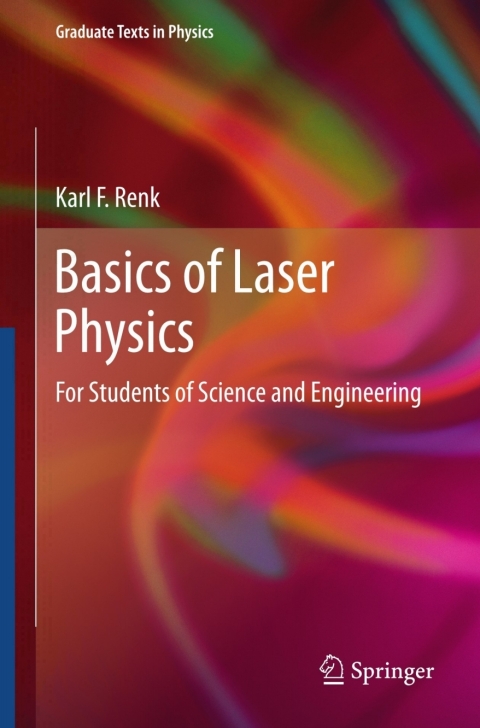 basics of laser physics for students of science and engineering 2012 edition renk, karl f. 3642235654,