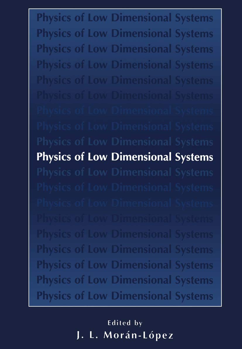 physics of low dimensional systems 1st edition j.l. moran lopez 1475705719, 9781475705713
