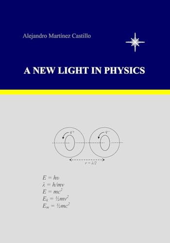 a new light in physics  castillo, alejandro martinez 1419601202, 9781419601200