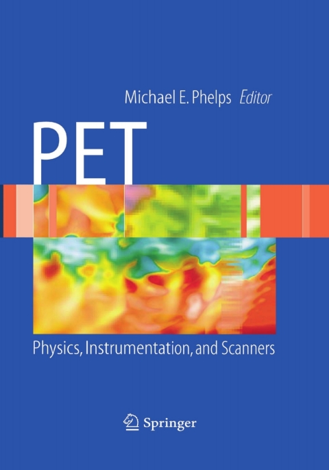 pet physics instrumentation and scanners 2006 edition phelps (ed.), michael e. 0387349464, 9780387349466