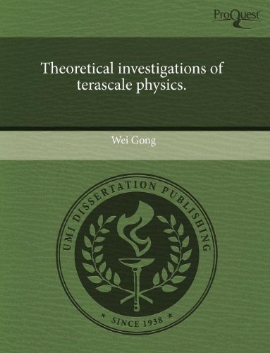 theoretical investigations of terascale physics  wei gong 1243675667, 9781243675668