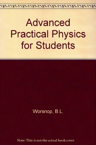 advanced practical physics for students 9th revised edition worsnop, b l, flint, h t 0423738909, 9780423738902