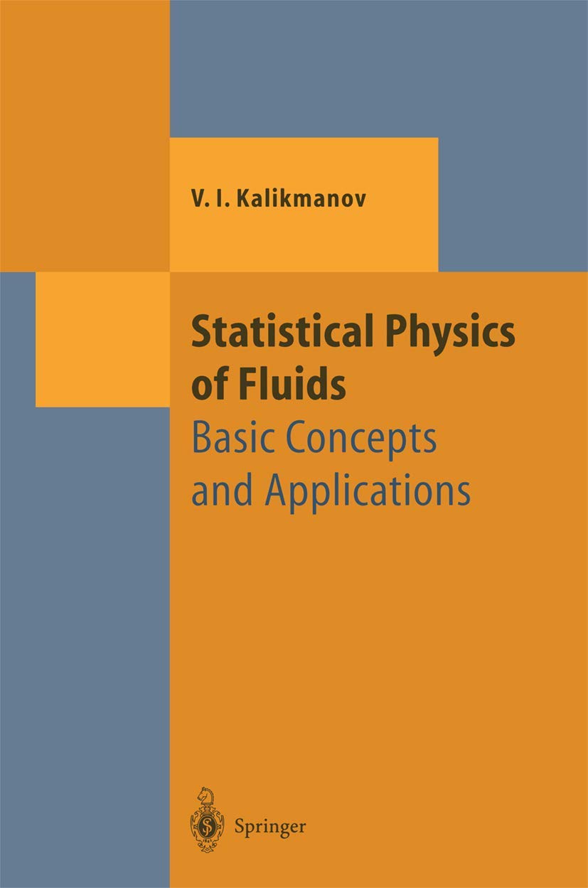 statistical physics of fluids basic concepts and applications 1st edition kalikmanov, v.i. 3642075118,