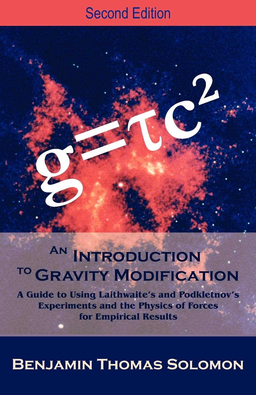 an introduction to gravity modification a guide to using laithwaite s and podkletnov s experiments and the