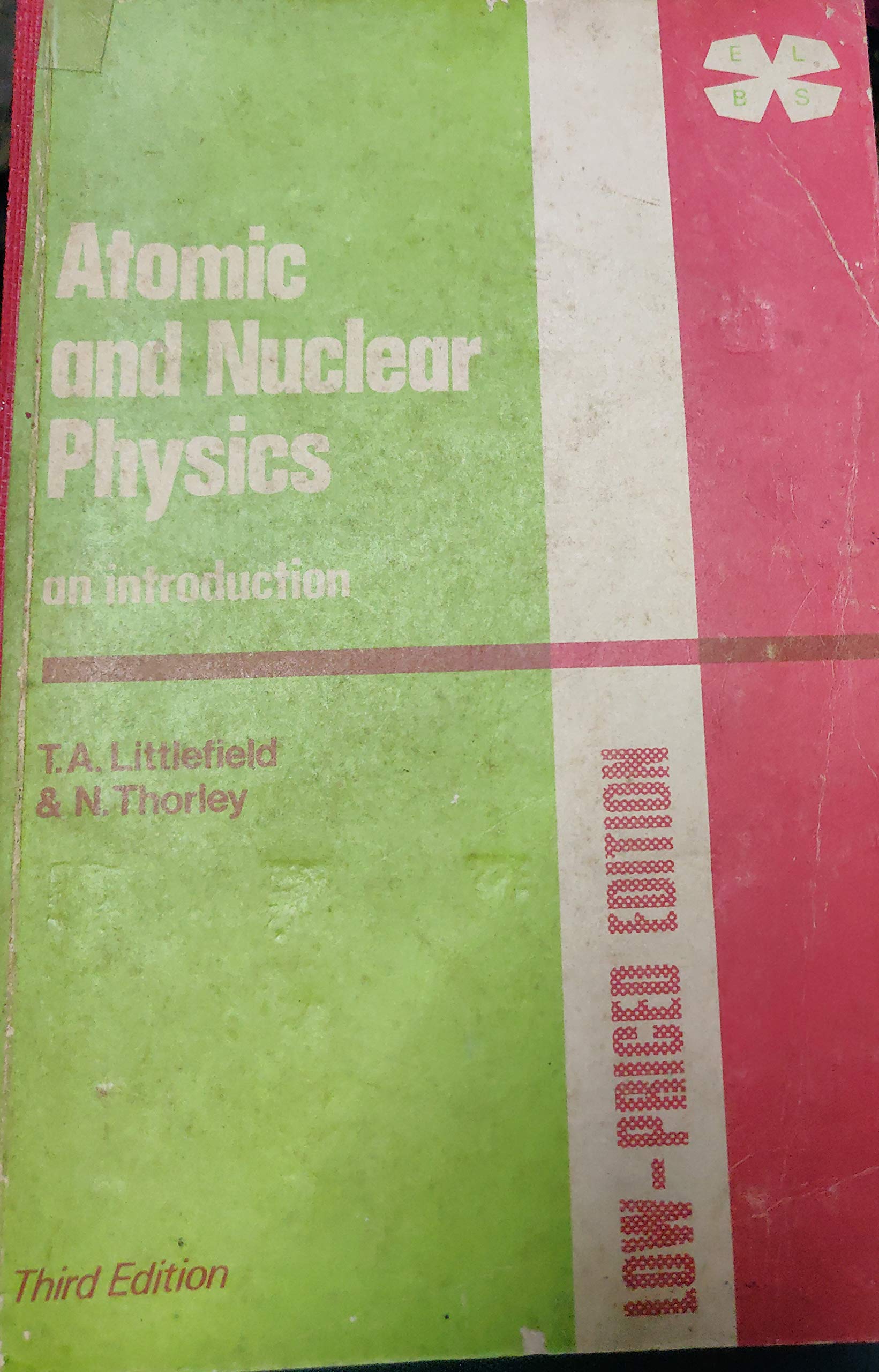 atomic and nuclear physics an introduction in s i units 2nd revised edition littlefield, t a, thorley, n