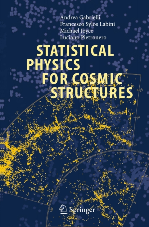 statistical physics for cosmic structures 2005 edition gabrielli, andrea, sylos labini, f., joyce, michael,