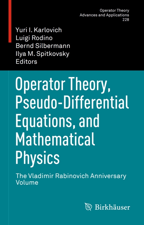 operator theory pseudo differential equations and mathematical physics the vladimir rabinovich anniversary