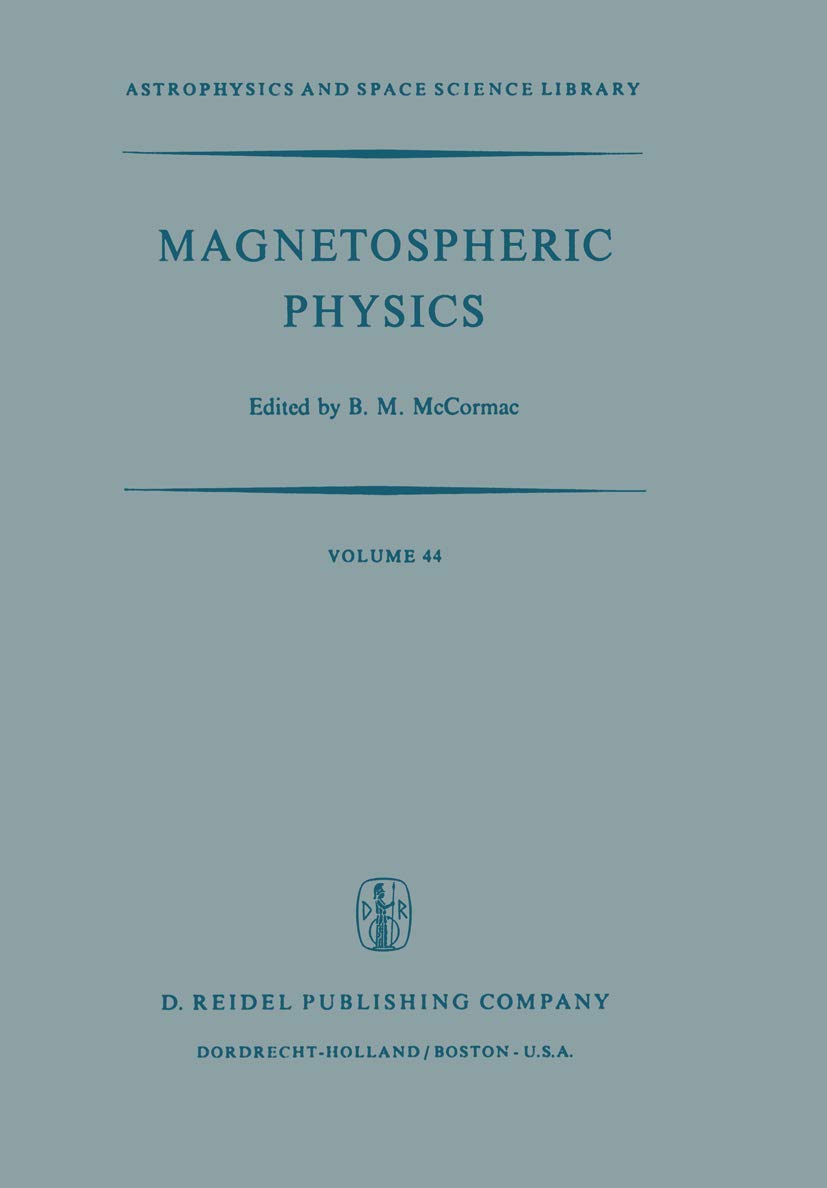 magnetospheric physics proceedings of the advanced summer institute held at sheffield u k august 1973 1974