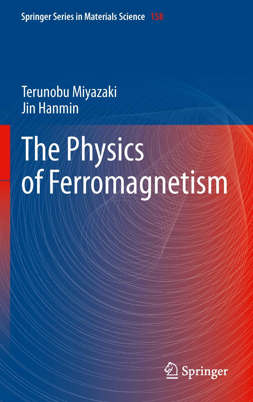 the physics of ferromagnetism 2012 edition terunobu miyazaki 3642433219, 9783642433214