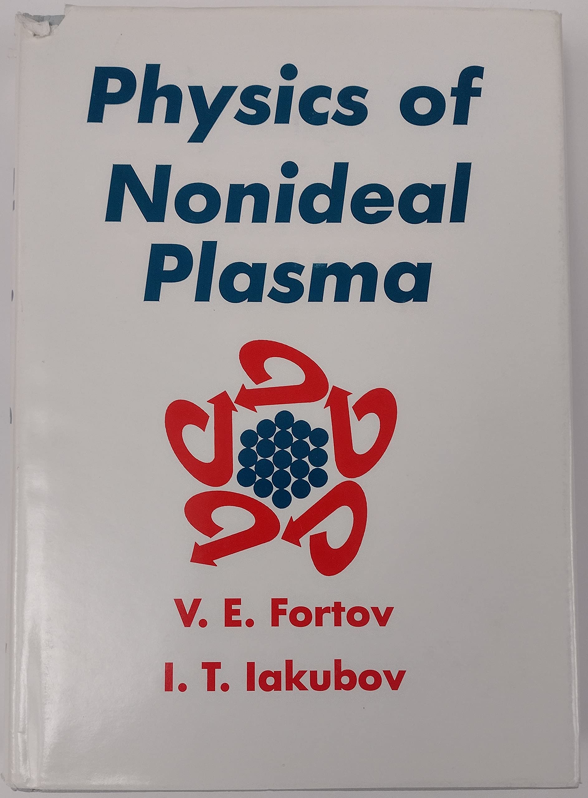 physics of nonideal plasma 1st edition fortov, v. e., iakubov, i. t. 0891166041, 9780891166047
