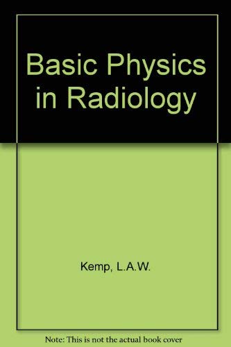 basic physics in radiology 2nd edition l. a. w kemp 0632064803, 9780632064809