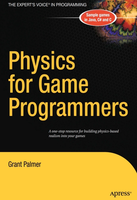 physics for game programmers 2nd edition grant palmer 1430200219, 9781430200215