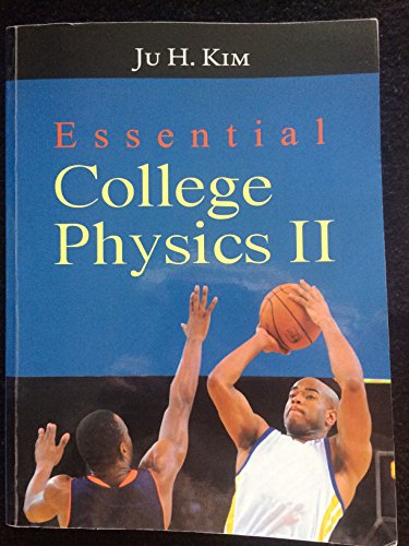 essential college physics ii  ju h. kim 1607975327, 9781607975328
