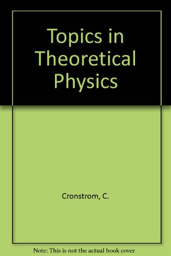 topics in theoretical physics  christofer cronstrom 0677131801, 9780677131801