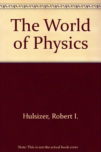 the world of physics hulsizer, robert i. 0201029987, 9780201029987