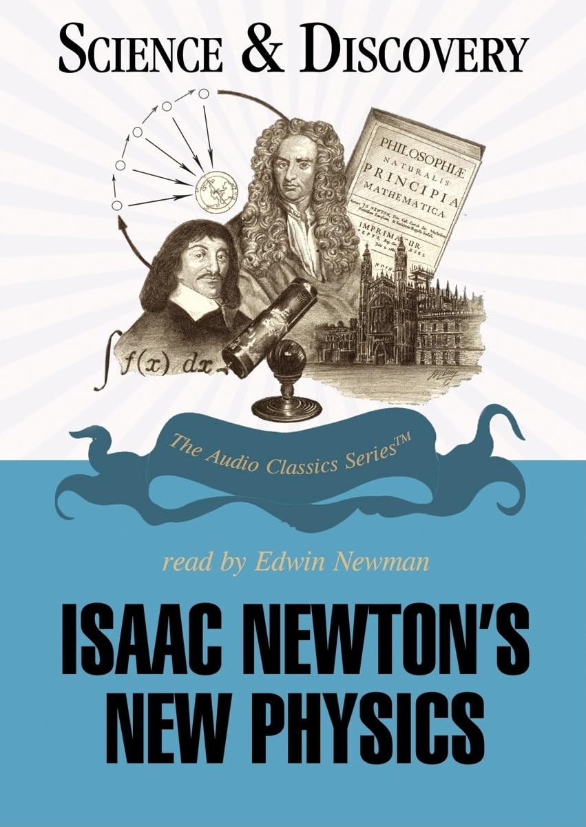 isaac newtons new physics unabridged edition dr. gordon britian, edwin newman 0786164352, 9780786164356