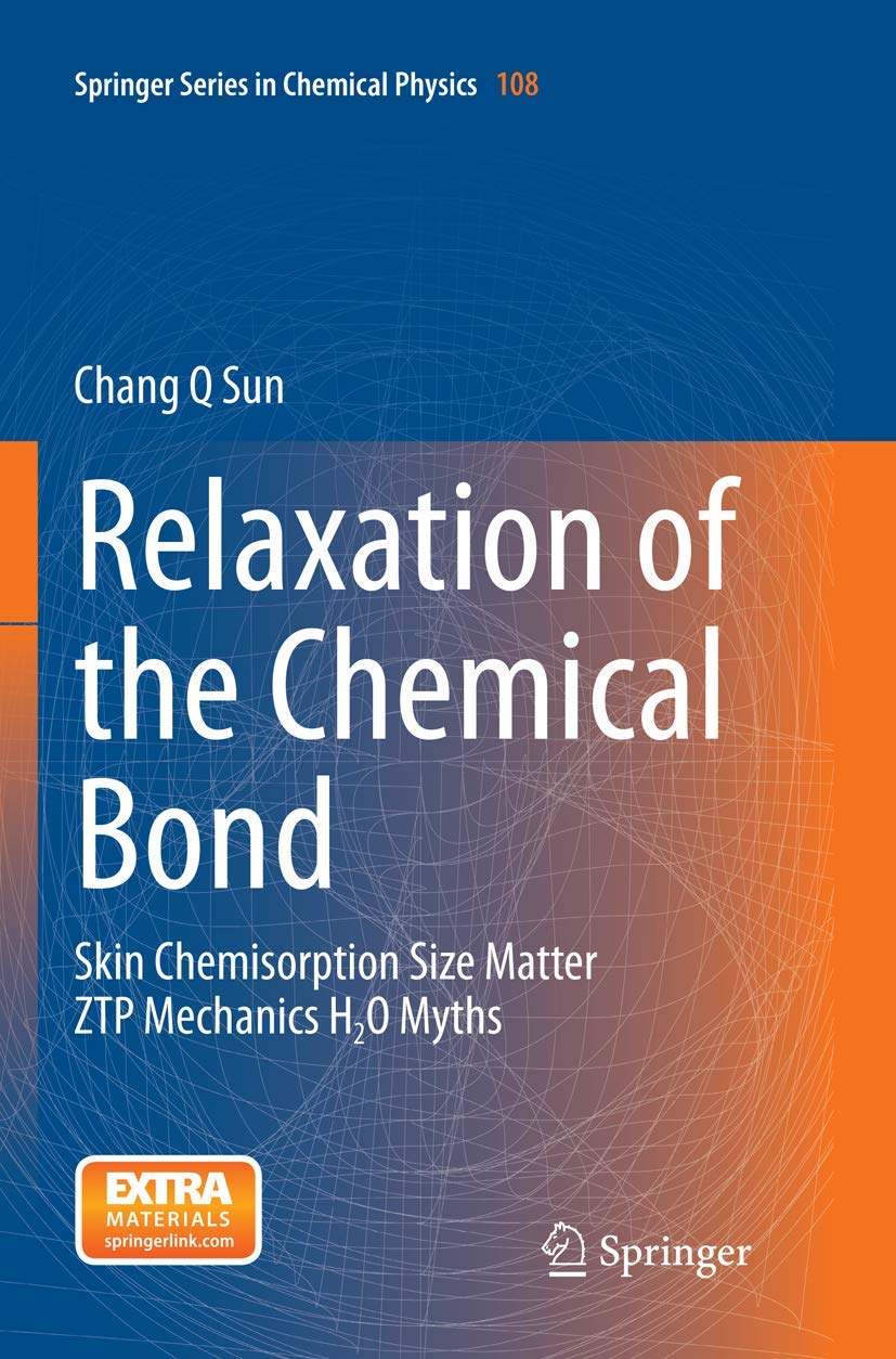 relaxation of the chemical bond skin chemisorption size matter ztp mechanics h2o myths 1st edition sun, chang