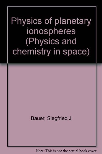 physics of planetary ionospheres bauer, siegfried j. 0387061738, 9780387061733