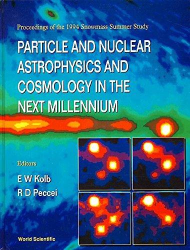 particle and nuclear astrophysics and cosmology in the next millennium proceedings of the summer study