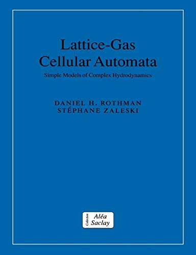 lattice gas cellular automata simple models of complex hydrodynamics 1st edition rothman, daniel h., zaleski,