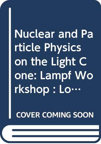 nuclear and particle physics on the light cone lampf workshop los alamos new mexico 18 22 july 1988 1st