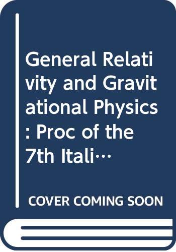 general relativity and gravitational physics proc of the 7th italian conf rapallo tenoa sept 3 6 1986  r.