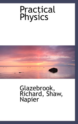 practical physics  glazebrook richard 1113166940, 9781113166944