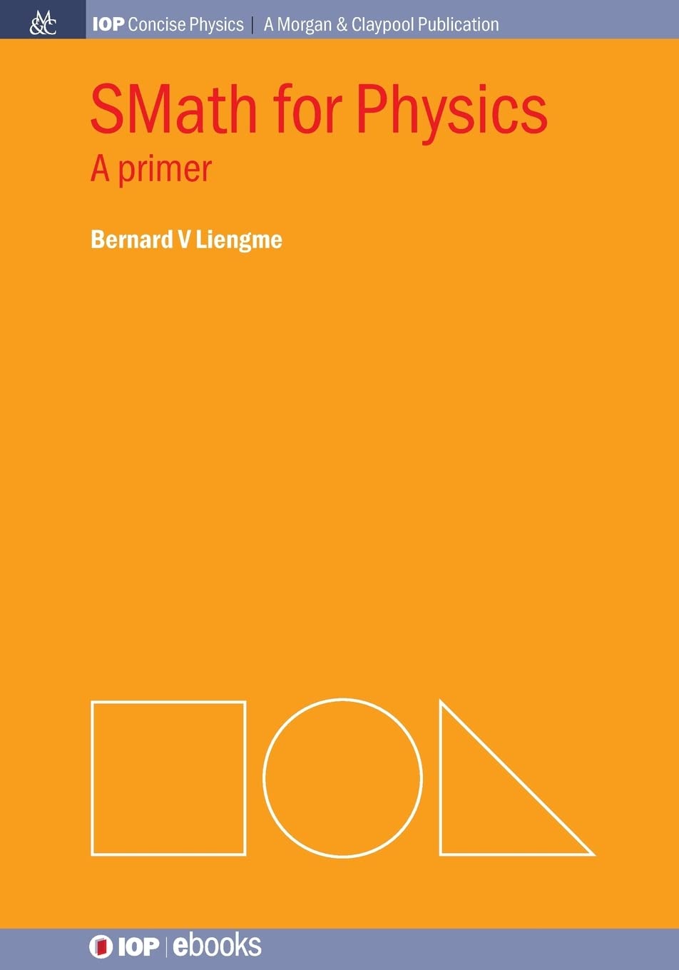 smath for physics 1st edition bernard v. liengme 1627059245, 9781627059244