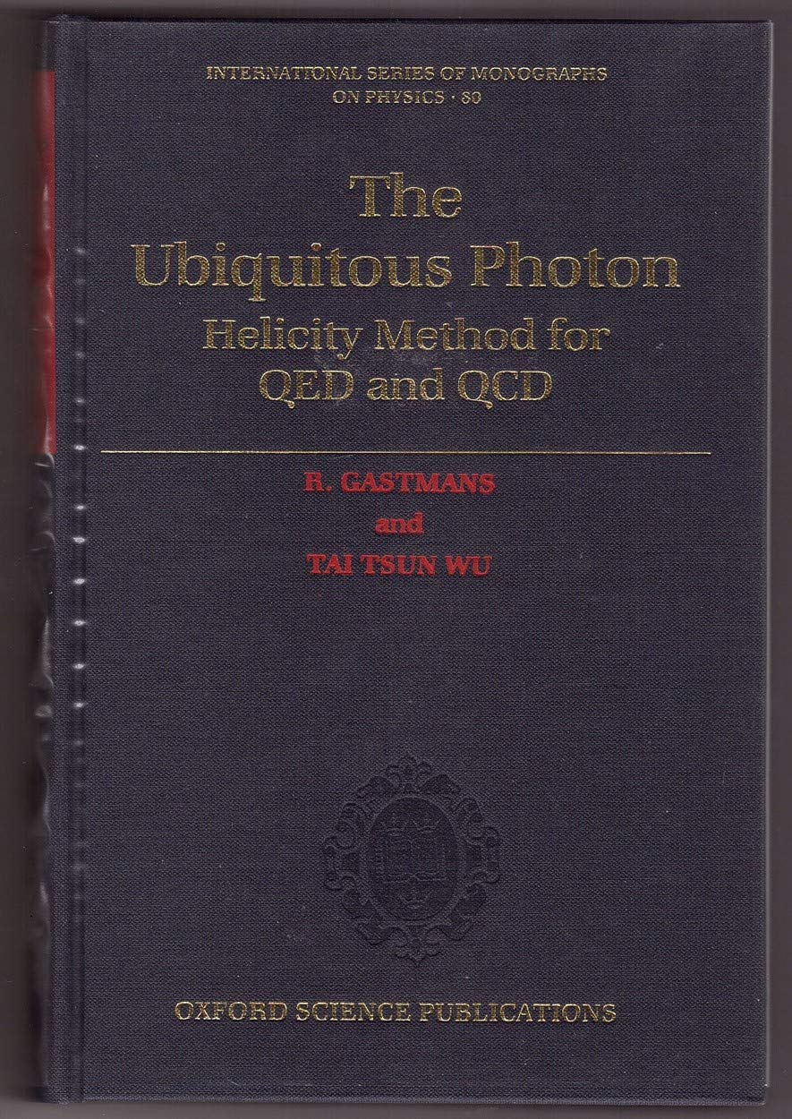 the ubiquitous photon helicity method for qed and qcd 1st edition gastmans, r., tai tsun wu 0198520433,