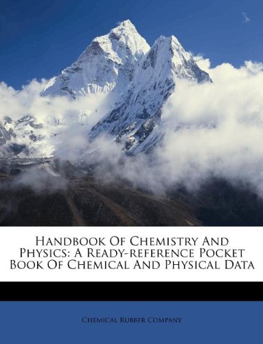 handbook of chemistry and physics a ready reference pocket book of chemical and physical data company,