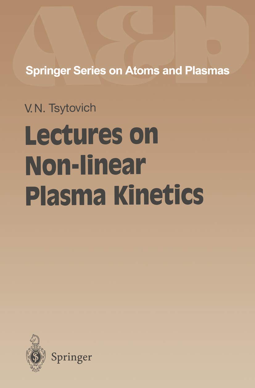 lectures on non linear plasma kinetics 1st edition vadim n. tsytovich 3540578447, 9783540578444