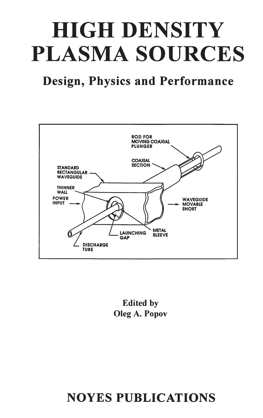 high density plasma sources design physics and performance 1st edition popov, oleg a. 0815513771,
