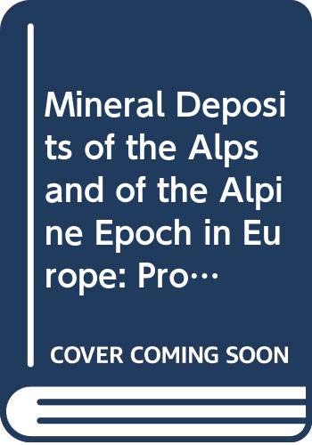 mineral deposits of the alps and of the alpine epoch in europe proceedings of the iv ismida berchtesgaden