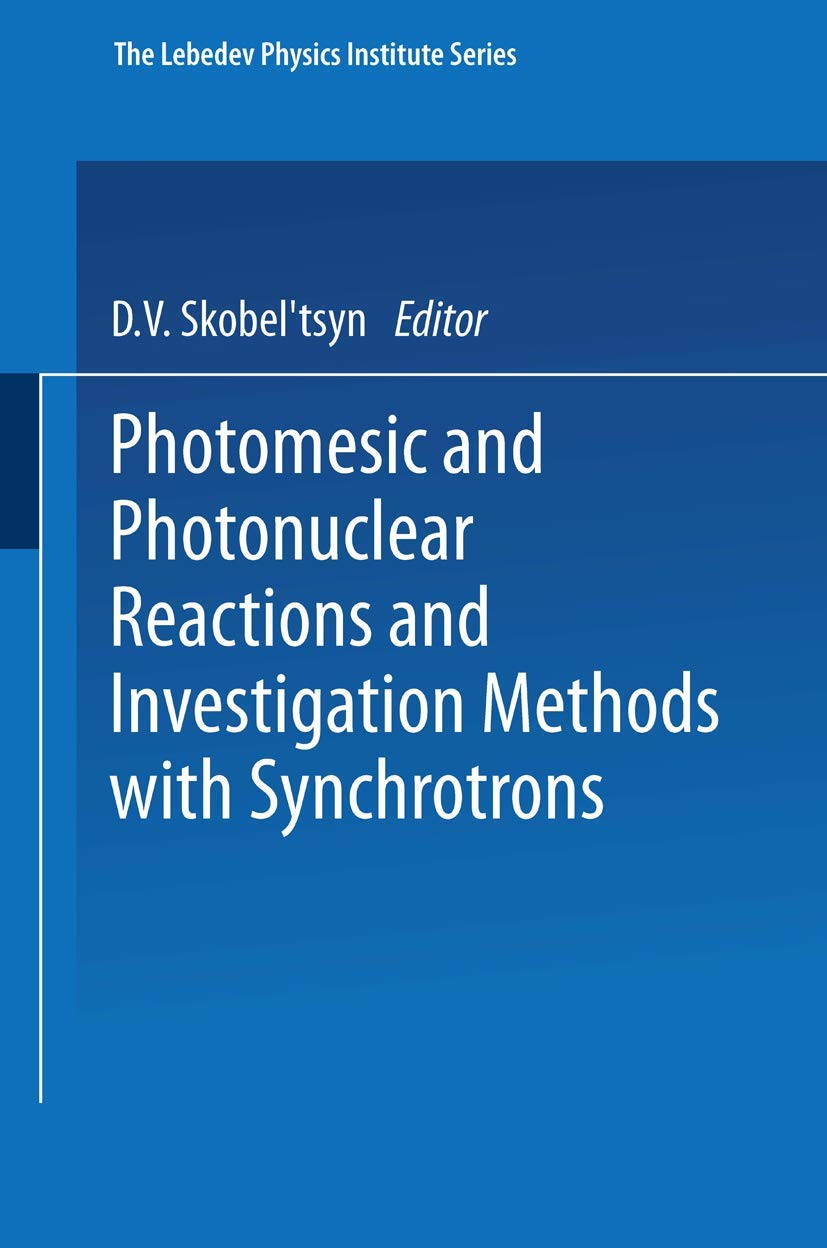 photomesic and photonuclear reactions and investigation methods with synchrotrons 1st edition d. v. skobel