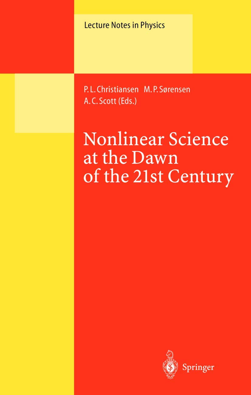 nonlinear science at the dawn of the 21st century 1st edition p.l. christiansen (editor), m.p. sorensen
