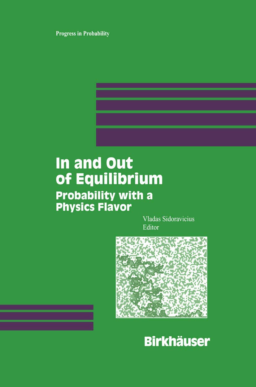 in and out of equilibrium probability with a physics flavor 2002nd edition vladas sidoravicius 1461265959,