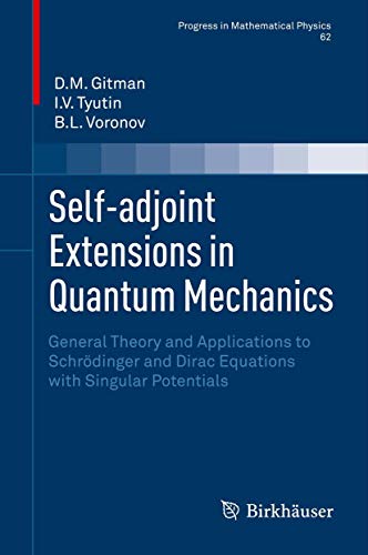 self adjoint extensions in quantum mechanics general theory and applications to schr dinger and dirac