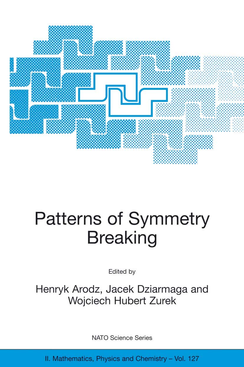 patterns of symmetry breaking 2003rd edition henryk arodz, wojciech hubert zurek, jacek dziarmaga 1402017448,