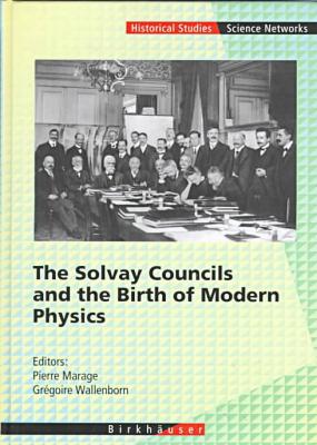 the solvay councils and the birth of modern physics 1998 edition marage, p. / g. wallenborn, eds. 3764357053,