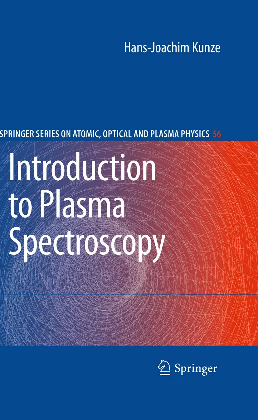 introduction to plasma spectroscopy 2009 edition kunze, hans joachim 3642260713, 9783642260711